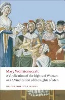 Vindicación de los derechos del hombre/Vindicación de los derechos de la mujer/Visión histórica y moral de la Revolución Francesa - A Vindication of the Rights of Men/A Vindication of the Rights of Woman/An Historical and Moral View of the French Revolution