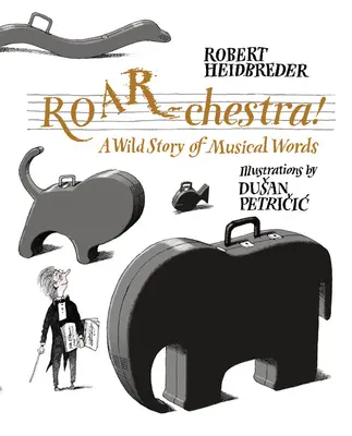 Roar-Chestra!: Una alocada historia de palabras musicales - Roar-Chestra!: A Wild Story of Musical Words