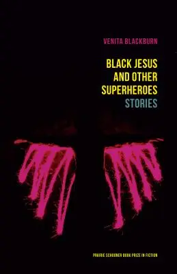 Jesús Negro y otros superhéroes: Historias - Black Jesus and Other Superheroes: Stories