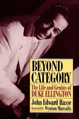 Más allá de la categoría: La vida y el genio de Duke Ellington - Beyond Category: The Life and Genius of Duke Ellington