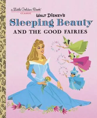 La Bella Durmiente y las Hadas Buenas (Disney Classic) - Sleeping Beauty and the Good Fairies (Disney Classic)