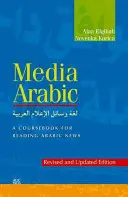 Media Arabic: A Coursebook for Reading Arabic News (Edición revisada y actualizada) - Media Arabic: A Coursebook for Reading Arabic News (Revised and Updated Edition)