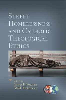 Los sin techo y la ética teológica católica - Street Homelessness and Catholic Theological Ethics