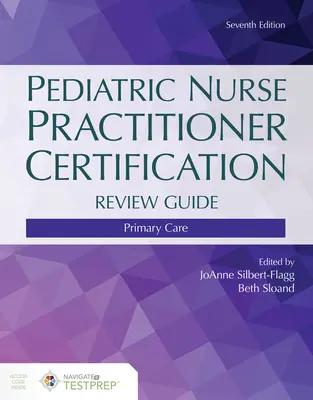 Guía de repaso para la certificación de enfermería pediátrica: Atención Primaria - Pediatric Nurse Practitioner Certification Review Guide: Primary Care