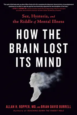 Cómo el cerebro perdió la razón: Sexo, histeria y el enigma de la enfermedad mental - How the Brain Lost Its Mind: Sex, Hysteria, and the Riddle of Mental Illness