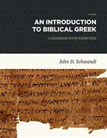 Introducción al griego bíblico: Una gramática con ejercicios - An Introduction to Biblical Greek: A Grammar with Exercises