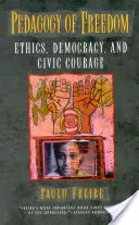 Pedagogía de la libertad: Ética, Democracia y Coraje Cívico - Pedagogy of Freedom: Ethics, Democracy, and Civic Courage