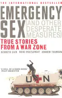 Sexo de emergencia (y otras medidas desesperadas) - Historias reales de una zona de guerra - Emergency Sex (And Other Desperate Measures) - True Stories from a War Zone