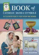 Loyola Kids Book of Catholic Signs & Symbols: Una guía ilustrada de su historia y significado - Loyola Kids Book of Catholic Signs & Symbols: An Illustrated Guide to Their History and Meaning