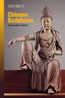 Budismo chino: Una historia temática - Chinese Buddhism: A Thematic History