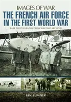 La aviación francesa en la Primera Guerra Mundial - The French Air Force in the First World War