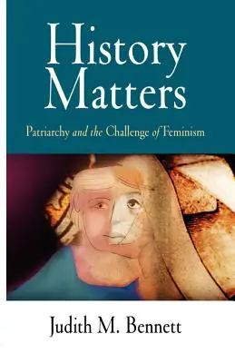 La historia importa: El patriarcado y el desafío del feminismo - History Matters: Patriarchy and the Challenge of Feminism