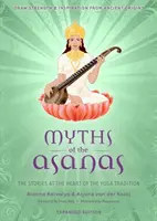 Mitos de las asanas: Las historias en el corazón de la tradición del yoga - Myths of the Asanas: The Stories at the Heart of the Yoga Tradition