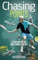 Persiguiendo puntos: Una temporada en el circuito profesional de tenis - Chasing Points: A Season on the Pro Tennis Circuit