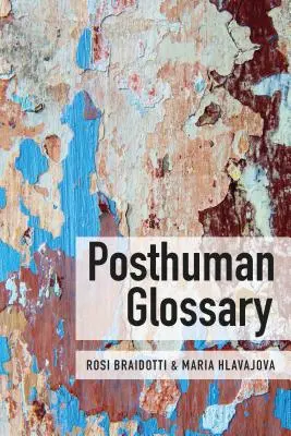 Glosario Posthumano - Posthuman Glossary