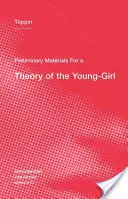 Materiales preliminares para una teoría de la chica joven - Preliminary Materials for a Theory of the Young-Girl