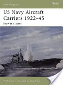 Portaaviones de la US Navy 1922-45: Clases de preguerra - US Navy Aircraft Carriers 1922-45: Prewar Classes