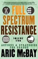 Resistencia de espectro completo, volumen dos: acciones y estrategias para el cambio - Full Spectrum Resistance, Volume Two: Actions and Strategies for Change