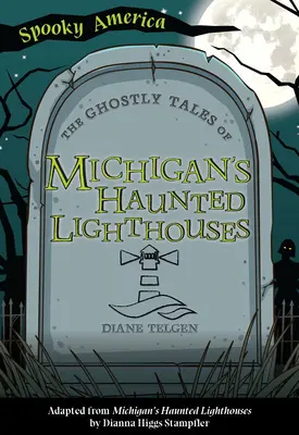 Los cuentos fantasmales de los faros embrujados de Michigan - The Ghostly Tales of Michigan's Haunted Lighthouses