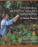 El manual del herbolario: Manual casero - The Herbal Medicine-Maker's Handbook: A Home Manual