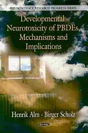 Neurotoxicidad de los PBDE en el desarrollo: mecanismos e implicaciones - Developmental Neurotoxicity of PBDEs, Mechanisms & Implications