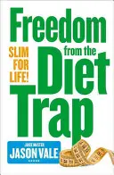 Libertad de la trampa de la dieta - Adelgazar de por vida - Freedom from the Diet Trap - Slim for Life