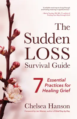 La Guía de Supervivencia ante una Pérdida Súbita: Siete Prácticas Esenciales para Sanar el Duelo (Duelo, Suicidio, Duelo) - The Sudden Loss Survival Guide: Seven Essential Practices for Healing Grief (Bereavement, Suicide, Mourning)