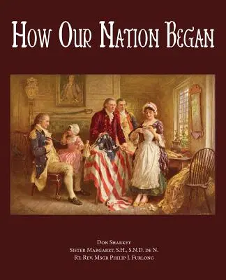 Cómo empezó nuestra nación - How Our Nation Began