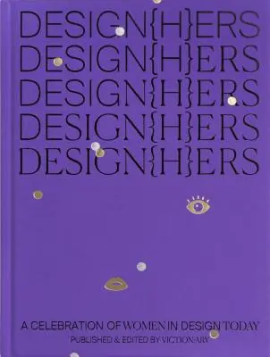 Design{h}ers: Una celebración de la mujer en el diseño actual - Design{h}ers: A Celebration of Women in Design Today