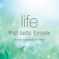 La vida que dura para siempre - Conociendo el plan de Dios para tu futuro - Life that lasts forever - Knowing God's plan for your future