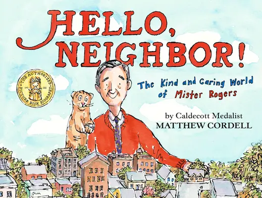 Hola, vecino El mundo amable y solidario de Mister Rogers - Hello, Neighbor!: The Kind and Caring World of Mister Rogers