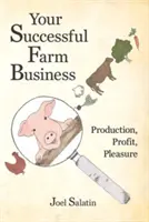 Su negocio agrícola exitoso: Producción, beneficios, placer - Your Successful Farm Business: Production, Profit, Pleasure