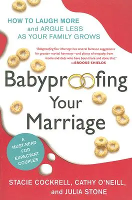 Un matrimonio a prueba de bebés: Cómo reír más y discutir menos a medida que crece la familia - Babyproofing Your Marriage: How to Laugh More and Argue Less as Your Family Grows