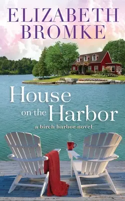 La casa del puerto: Una novela de Birch Harbor - House on the Harbor: A Birch Harbor Novel