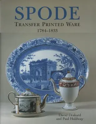 Loza impresa por transferencia Spode 1784-1833 - Spode Transfer Printed Ware 1784-1833