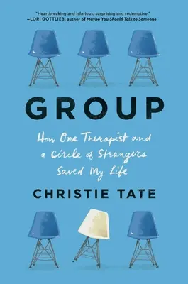 Grupo: Cómo un terapeuta y un círculo de desconocidos me salvaron la vida - Group: How One Therapist and a Circle of Strangers Saved My Life