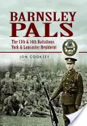 Barnsley Pals: Los Batallones 13 y 14 del Regimiento de York y Lancaster - Barnsley Pals: The 13th & 14th Battalions York & Lancaster Regiment