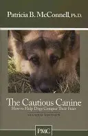 El can cauteloso: cómo ayudar a los perros a vencer sus miedos - The Cautious Canine: How to Help Dogs Conquer Their Fears