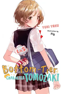 Bottom-Tier Character Tomozaki, Vol. 5 (Light Novel)