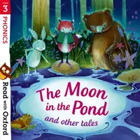 Lee con Oxford: Stage 3: Phonics: La luna en el estanque y otros cuentos - Read with Oxford: Stage 3: Phonics: The Moon in the Pond and Other Tales