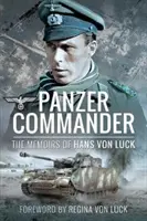Comandante Panzer: Memorias de Hans Von Luck - Panzer Commander: The Memoirs of Hans Von Luck