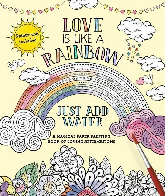 El amor es como un arco iris: Sólo hay que añadir agua - Love Is Like a Rainbow: Just Add Water