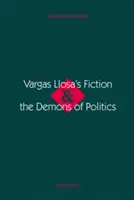 La ficción de Vargas Llosa y los demonios de la política - Vargas Llosa's Fiction and the Demons of Politics