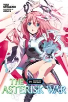 La Guerra de los Asteriscos, Vol. 1 (Novela Ligera): Encuentro con una Princesa Ardiente - The Asterisk War, Vol. 1 (Light Novel): Encounter with a Fiery Princess