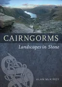 Cairngorms: Paisajes en piedra - Cairngorms: Landscapes in Stone