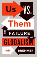 Nosotros contra ellos: el fracaso del globalismo - Us vs. Them - The Failure of Globalism