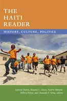 El lector de Haití: Historia, cultura y política - The Haiti Reader: History, Culture, Politics