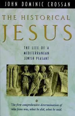 El Jesús histórico: La vida de una peasa judía mediterránea - The Historical Jesus: The Life of a Mediterranean Jewish Peasa