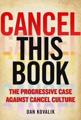 Cancel This Book: El caso progresista contra la cultura de la cancelación - Cancel This Book: The Progressive Case Against Cancel Culture