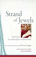 La hebra de joyas: La guía esencial de mis maestros sobre el dzogchen - Strand of Jewels: My Teachers' Essential Guidance on Dzogchen
